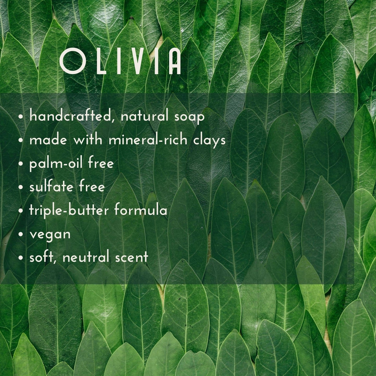 Handmade Soap – Olivia – Leafy Greens, Soft Vanilla & Musk
